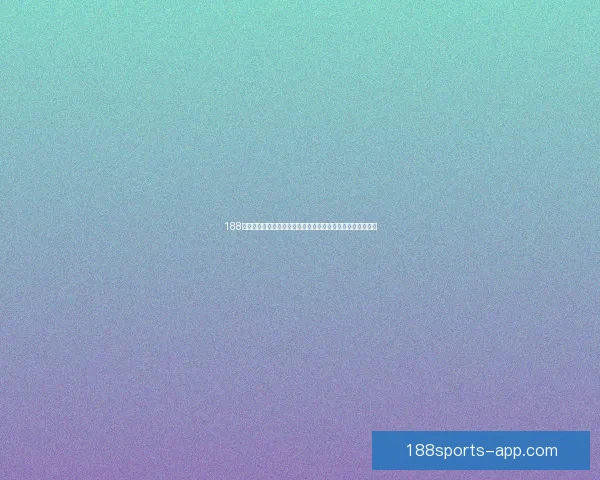 188体育官网入口：全面解析如何快速、安全登录及使用平台功能